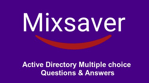 Active Directory Multiple choice Questions & Answers