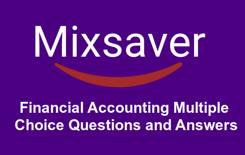 Financial Accounting Multiple Choice Questions and Answers