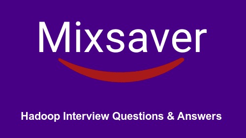 Hadoop Interview Questions & Answers