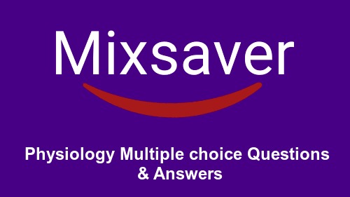 Physiology Multiple choice Questions & Answers