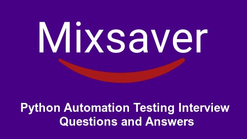 Python Automation Testing Interview Questions and Answers