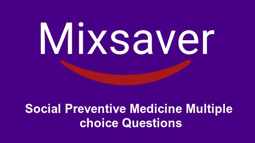 Social Preventive Medicine Multiple choice Questions