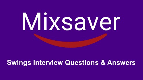 Swings Interview Questions & Answers