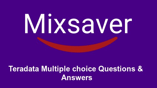 Teradata Multiple choice Questions & Answers
